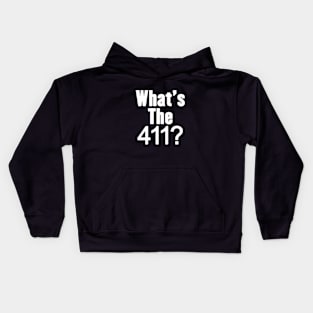 what's the 411? Kids Hoodie